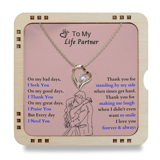 To My Life Partner - On my good days, I thank you