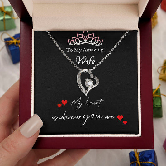 To My Amazing Wife- My heart is wherever you are