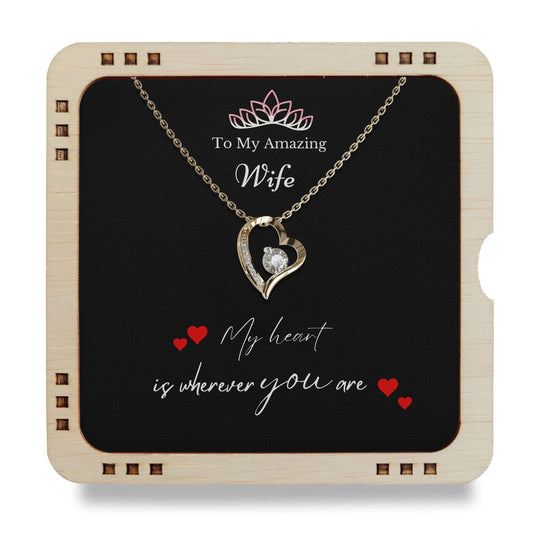 To My Amazing Wife- My heart is wherever you are