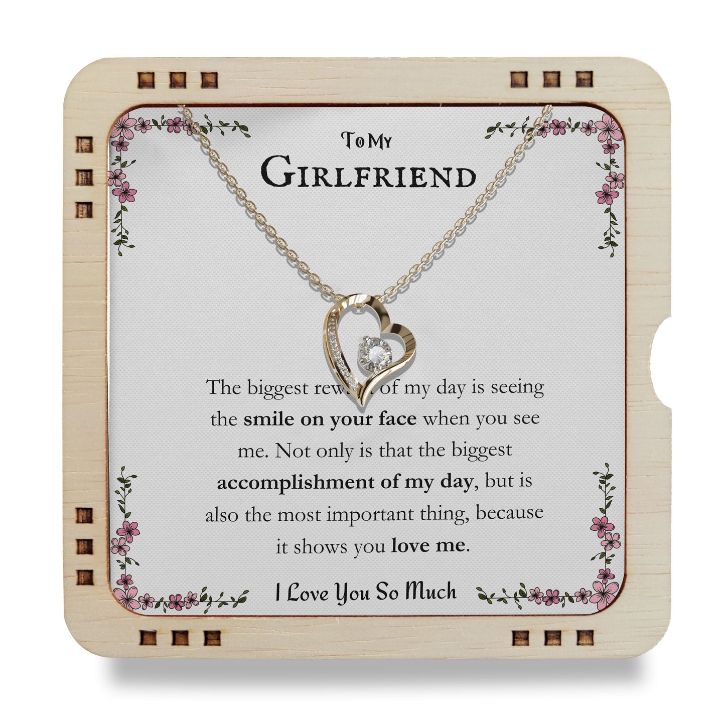 To My Girlfriend - The biggest reward of my day is seeing the smile on your face