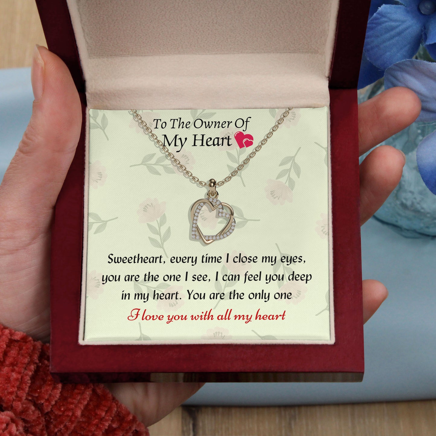 To the owner of my heart - You are the only one